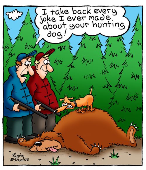 'I take back every joke I ever made about your hunting dog!'