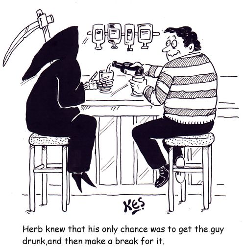 Herb knew that his only chance was to get the guy drunk, and then make a break for it.
