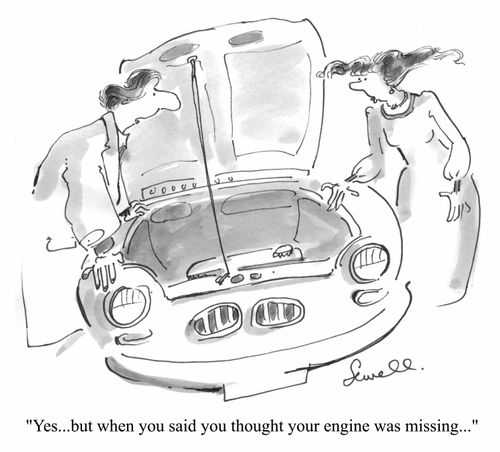 "Yes...but when you said you thought your engine was missing..."