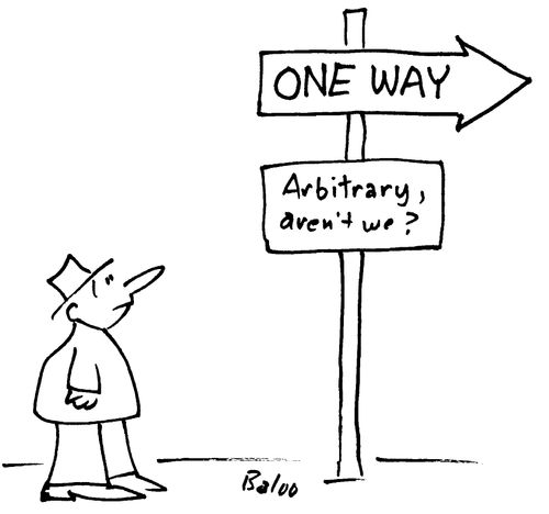 'ONE WAY' 'Arbitrary, aren't we?'