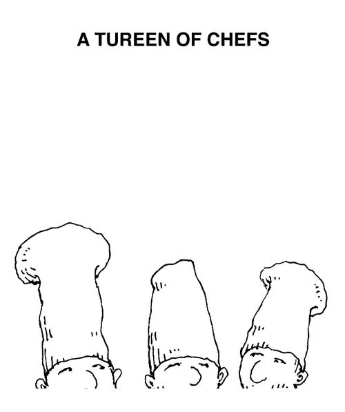 A tureen of chefs