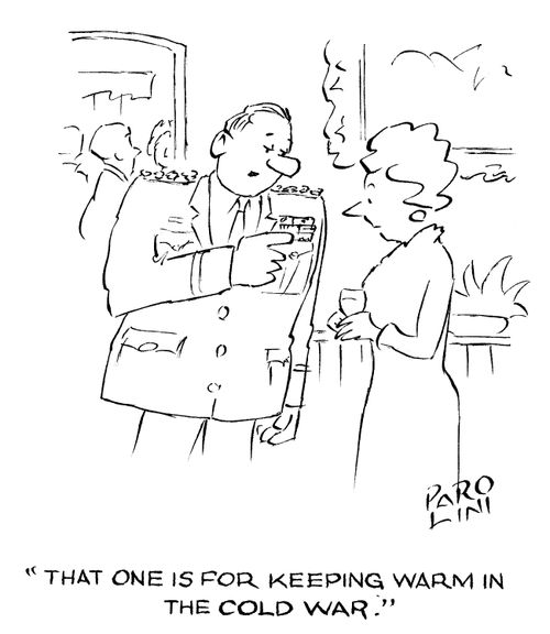 'That one is for keeping warm in the Cold War.'