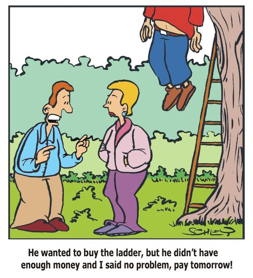 'He wanted to buy the ladder, but he didn't have enough money and I said no problem, pay tomorrow!'