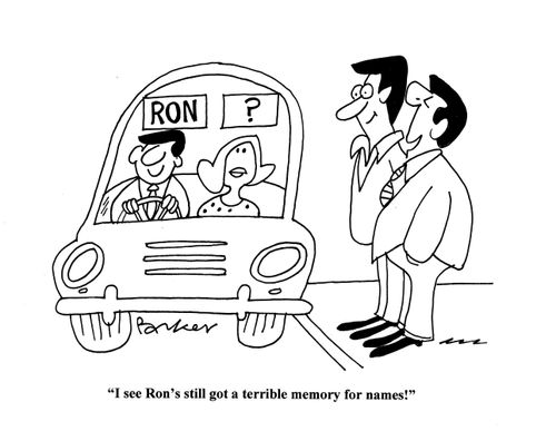 'I see Ron's still got a terrible memory for names!'