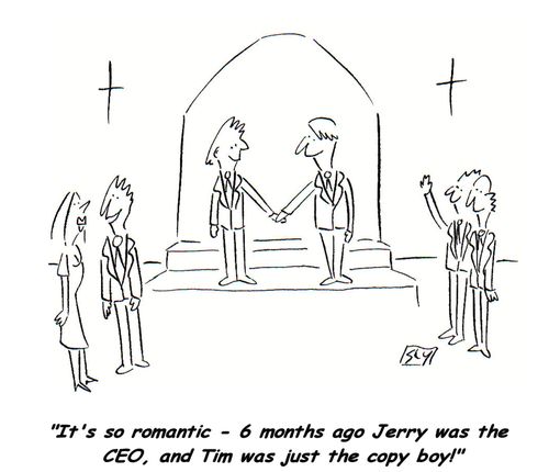 'It's so romantic - 6 months ago Jerry was the CEO, and Tim was just the copy boy!'