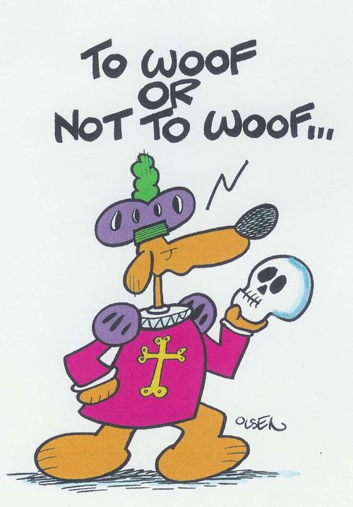 'To woof or not to woof...'