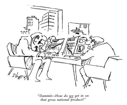 'Dammit - how do we get in on that gross national product?'