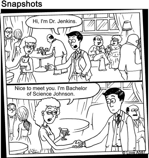 "Hi, I'm Dr. Jenkins."   "Nice to meet you. I'm Bachelor of Science Johnson."