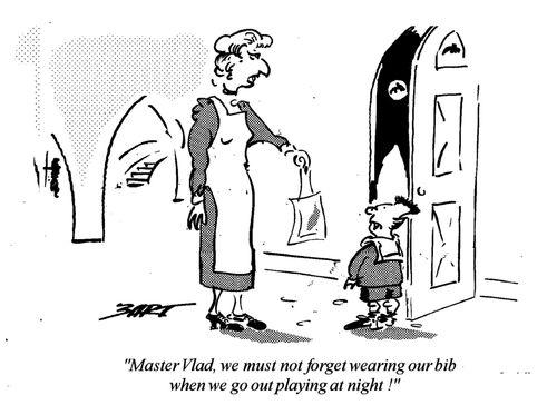 "Master Vlad, we must not forget wearing our bib when we go out playing at night."