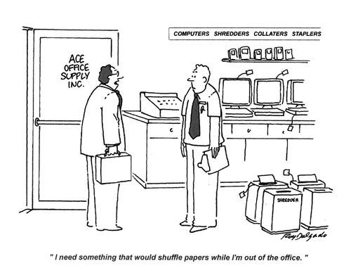'I need something that would shuffle papers while I'm out of the office.'