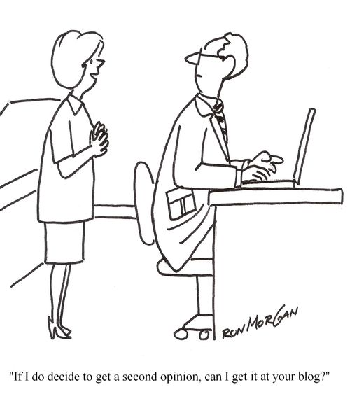 'If I do decide to get a second opinion, can I get it at your blog?'