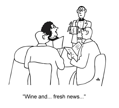 'Wine and. . . fresh news. . .'
