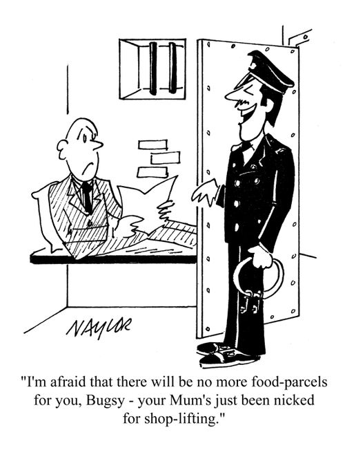 'I'm afraid that there will be no more food-parcels for you, Bugsy - your Mum's just been nicked for shop-lifting.'