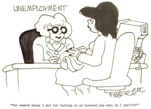 Unemployment office: 'The reward money I got for turning in my husband ran out- do I qualify?' 