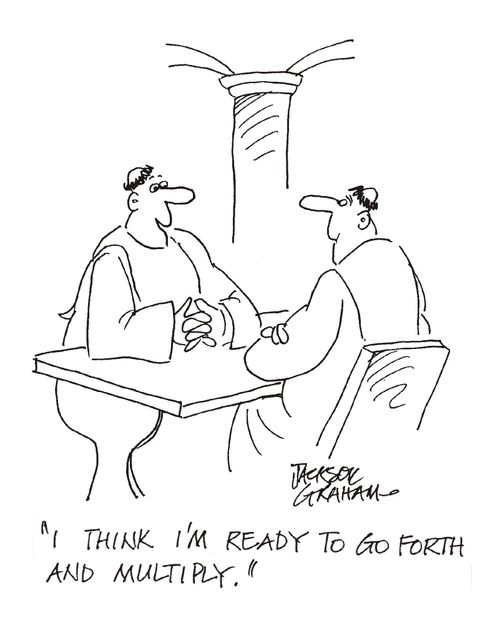 "I think I'm ready to go forth and multiply."