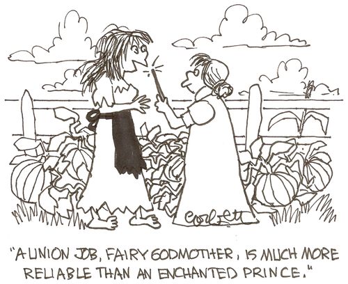 'A union job, Fairy godmother, is much more reliable than an enchanted prince.'
