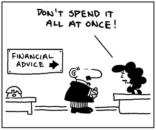 'Don't spend it all at once.'