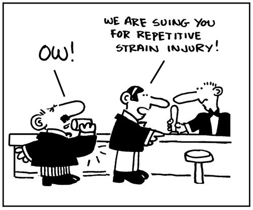 'Ow. We are suing you for repetitive strain injury.'