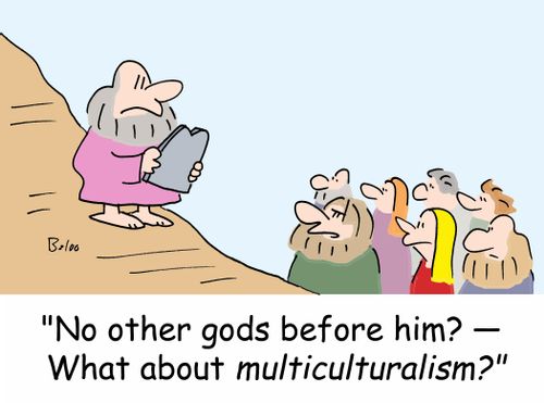 'No other gods before him? - What about multiculturalism?'
