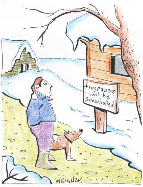 Trespassers will be snowballed.