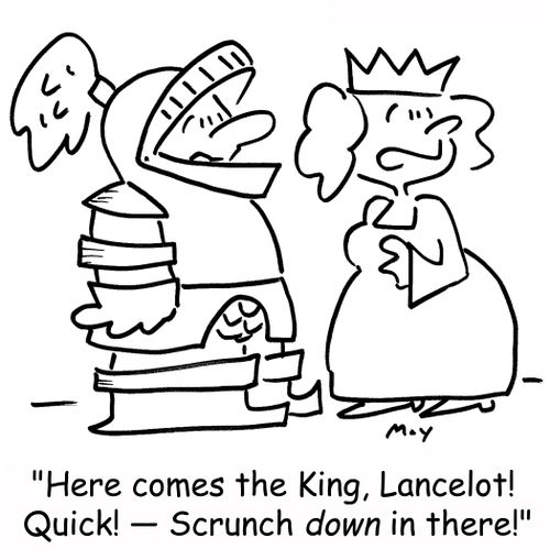 'Here comes the King, Lancelot! Quick! -- Scrunch down in there!'