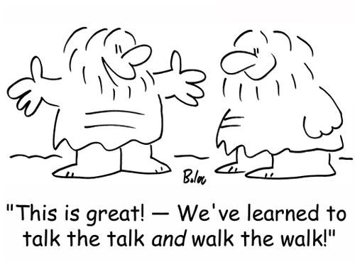 'This is great! -- We've learned to talk the talk and walk the walk!'