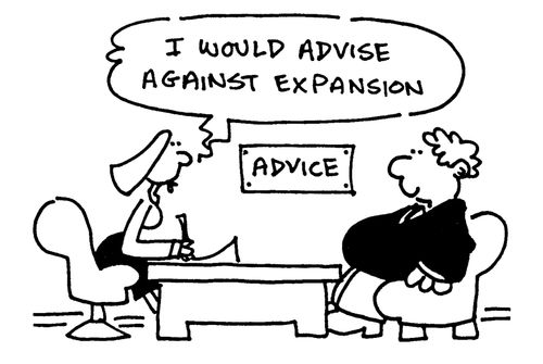 'I would advise against expansion.'