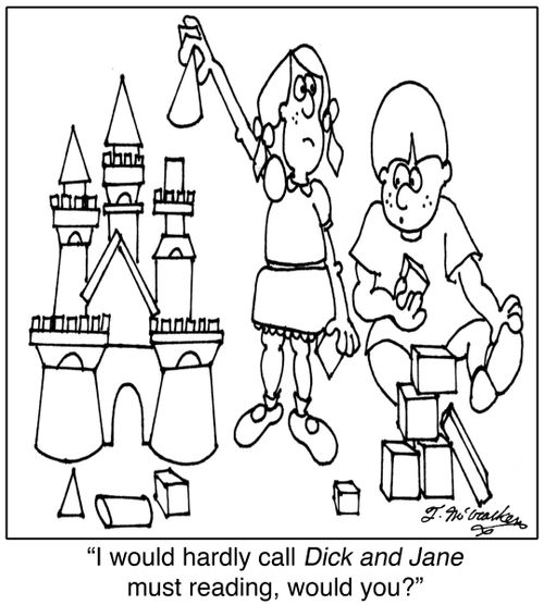 'I would hardly call Dick and Jane must reading, would you?'