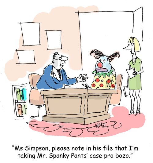 'Ms Simpson, please note in his file that I'm taking Mr. Spanky Pants' case pro bozo.'