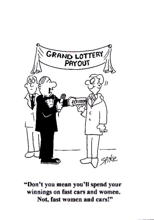 'Don't you mean you'll spend your winnings on fast cars and women. Not, fast women and cars !'