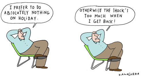 'I prefer to do absolutely nothing on holiday....otherwise the shock's too much when I get back.'