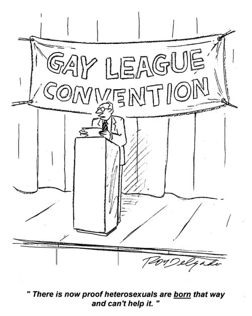 'There is now proof heterosexuals are born that way and can't help it.'