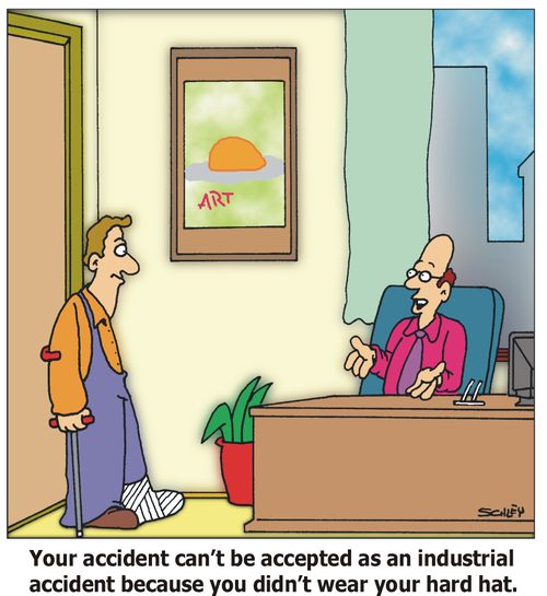 'Your accident can't be accepted as an industrial accident because you didn't wear your hard hat.'
