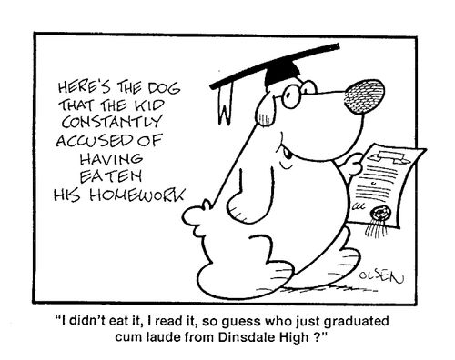 "I didn't it, I read it, so guess who just graduated cum laude from Dinsdale High?"