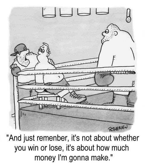 "It's not about win or lose. It's about how much money I'm going to make."