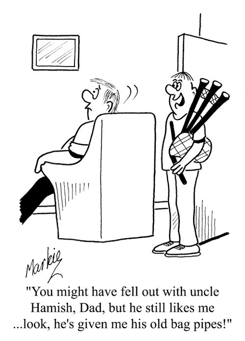 "You mihgt have fallen our with Uncle Hamish, but he likes me. He's given me his bag pipes."