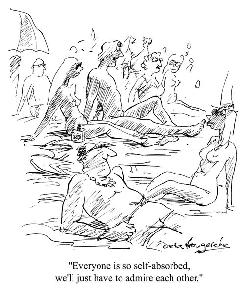 "Everyone is so self absorbed, we'll just have to admire each other."