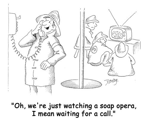 'Oh, we're just watching a soap opera, I mean waiting for a call.'