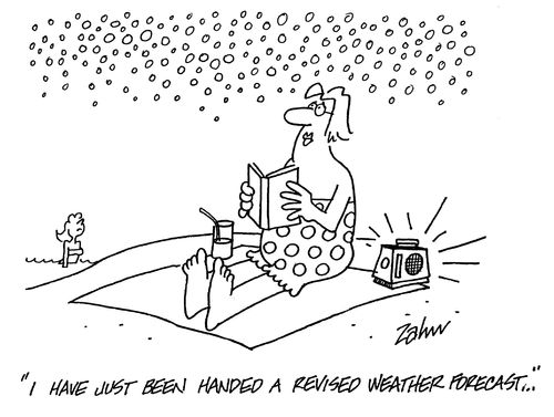 'I have just been handed a revised weather forecast...'