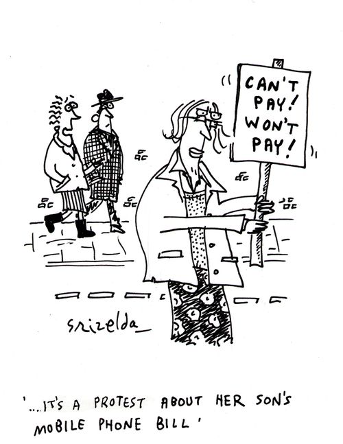 CAN'T PAY WON'T PAY '...It's a protest about her son's mobile phone bill'