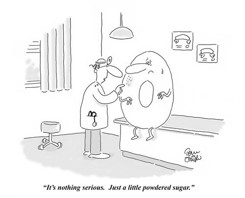'It's nothing serious. Just a little powdered sugar.'