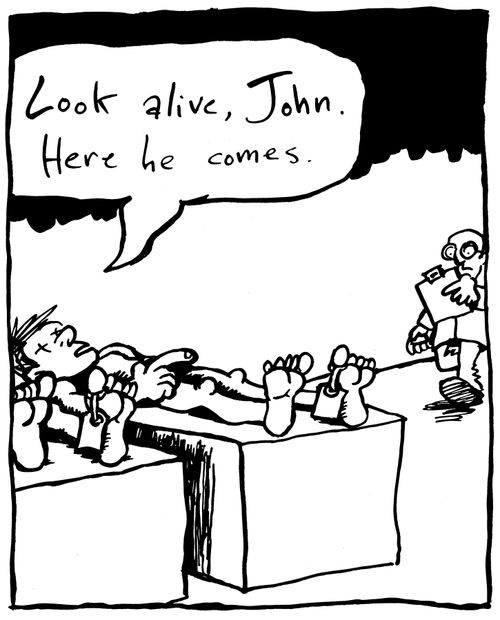'Look alive, John. Here he comes.'