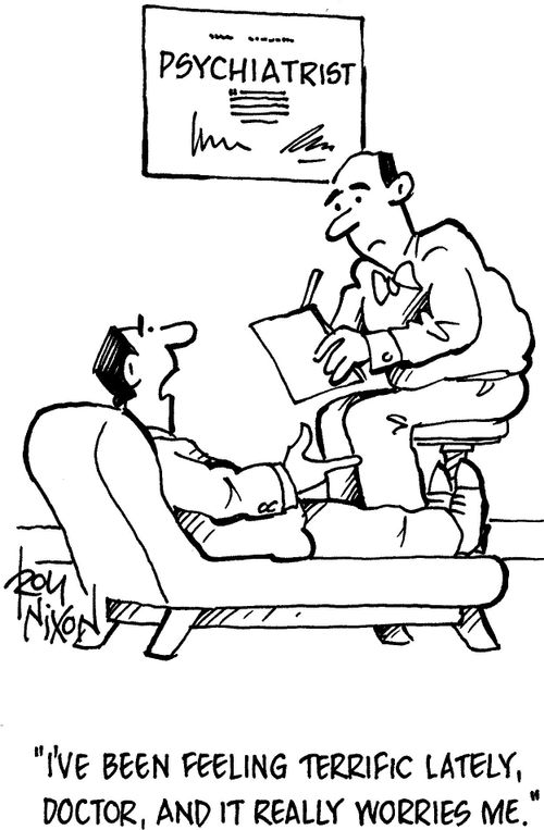 'I've been feeling terrific lately, doctor, and it really worries me.'