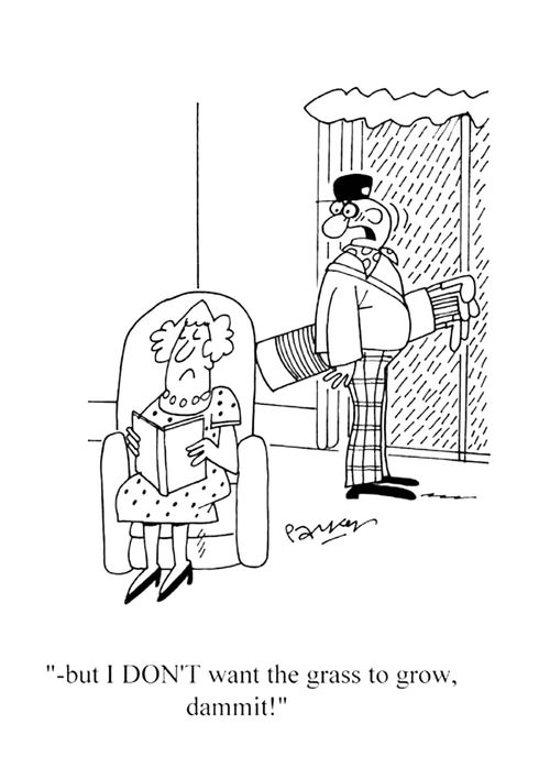 '-but I DON'T want the grass to grow,dammit!'