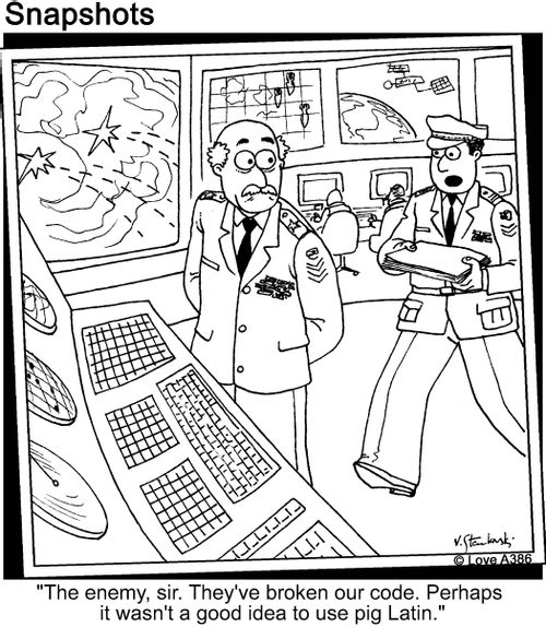 'The enemy sir. They've broken our code. Perhaps it wasn't good idea to use pig Latin.'