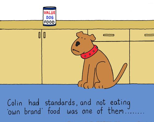 Colin had standards, and not eating 'own brand' food was one of them.....