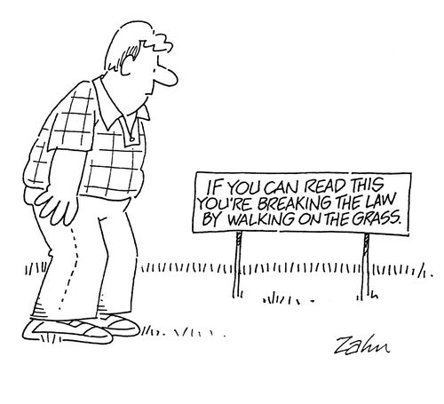 'If you can read this you're breaking the law by walking on the grass.'