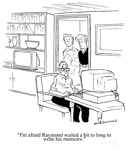 'I'm afraid Raymond waited a bit to long to write his memoirs.'