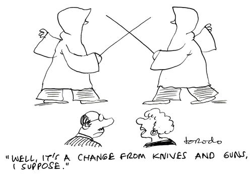 'Well, it's a change from knives and guns, I suppose.'