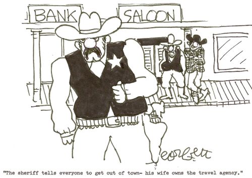 'The sheriff tells everyone to get out of town - his wife owns the travel agency.'